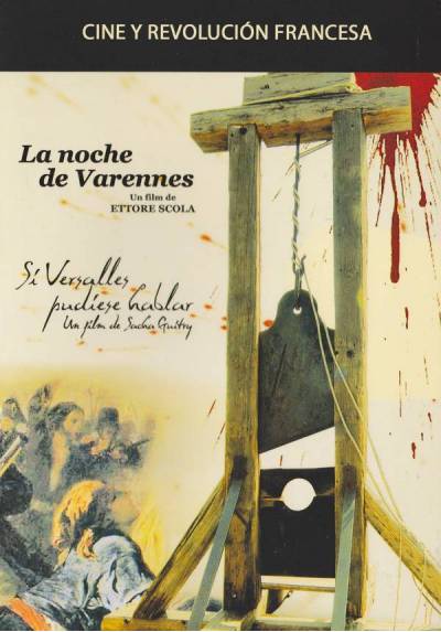 Pack Cine y revolucion francesa: La noche de Varennes + Si Versalles pudiese hablar
