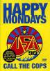 Happy Mondays: Call The Cops (V.O)