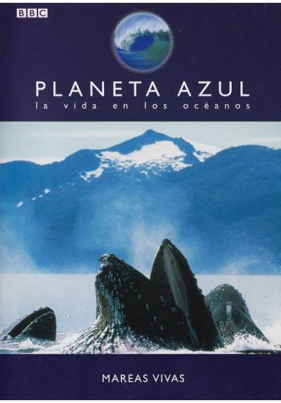 Planeta Azul - La Vida en los Oceanos: Mareas Vivas Vol.7
