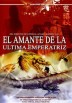 El Amante De La Ultima Emperatriz (Lover Of The Last Empress)