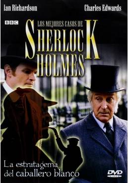 Los Mejores casos de Sherlock Holmes: La Estratagema Del Caballero Blanco