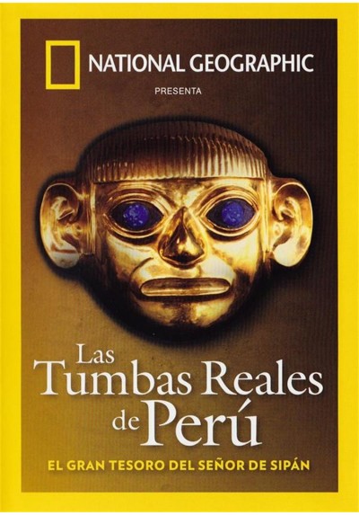 National Geographic : Las Tumbas Reales De Peru - El Gran Tesoro Del Sr. De Sipan