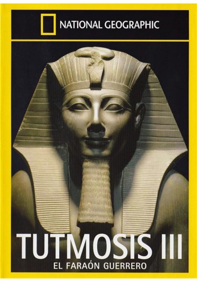 National Geographic : Tutmosis III, El Faraon Guerrero