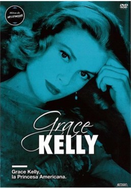 Grace Kelly : La Princesa Americana