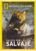National Geographic : Pasion Por La Vida Salvaje