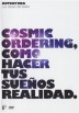 Cosmic Ordering : Como Hacer Tus Sueños Realidad (Made Easy - Cosmic Ordering)