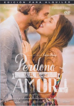 Perdona Si Te Llamo Amor (2014)