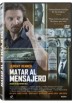 Matar Al Mensajero (Kill The Messenger)