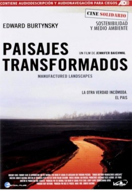 Paisajes Transformados (Manufactured Landscapes)
