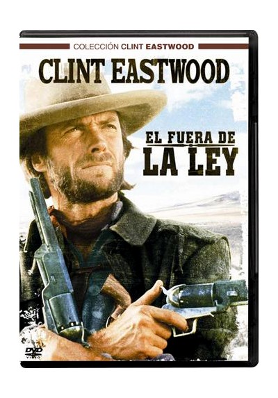 El Fuera De La Ley - Colección Clint Eastwood (The Outlaw Josey Wales)