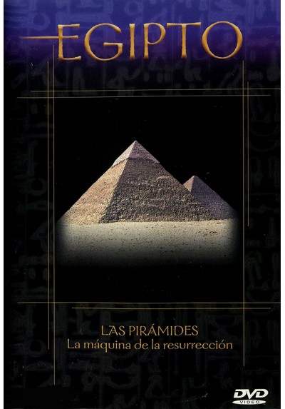 Egipto: Las Pirámides, La Máquina De La Resurrección