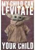 Poster Star Wars: The Mandalorian - Mi hijo puede levitar (POSTER 61 x 91,5)