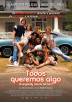 Todos queremos algo (Everybody Wants Some!!)